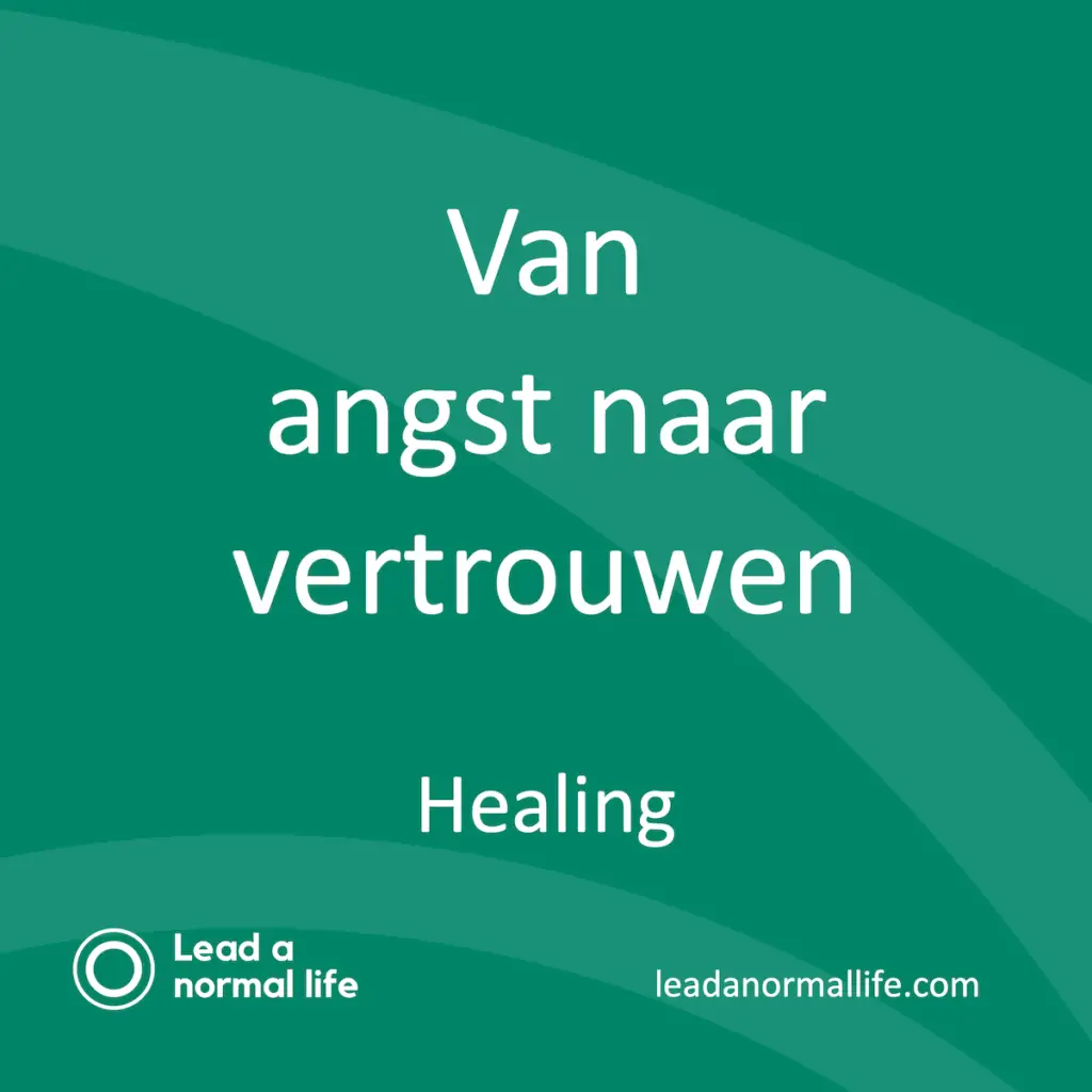 From Fear to Confidence | Healing | Lead a Normal Life