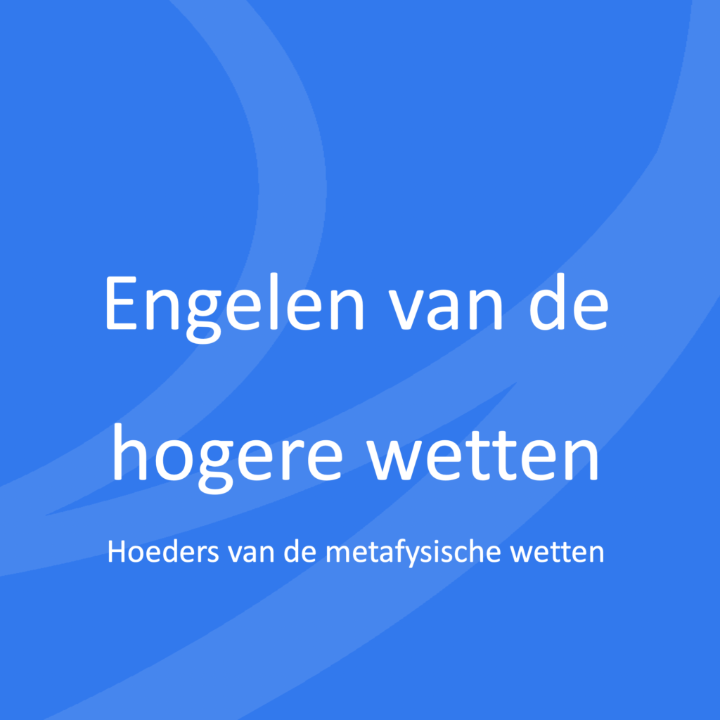 Engelen van de hogere wetten | Hoeders van de metafysische wetten.