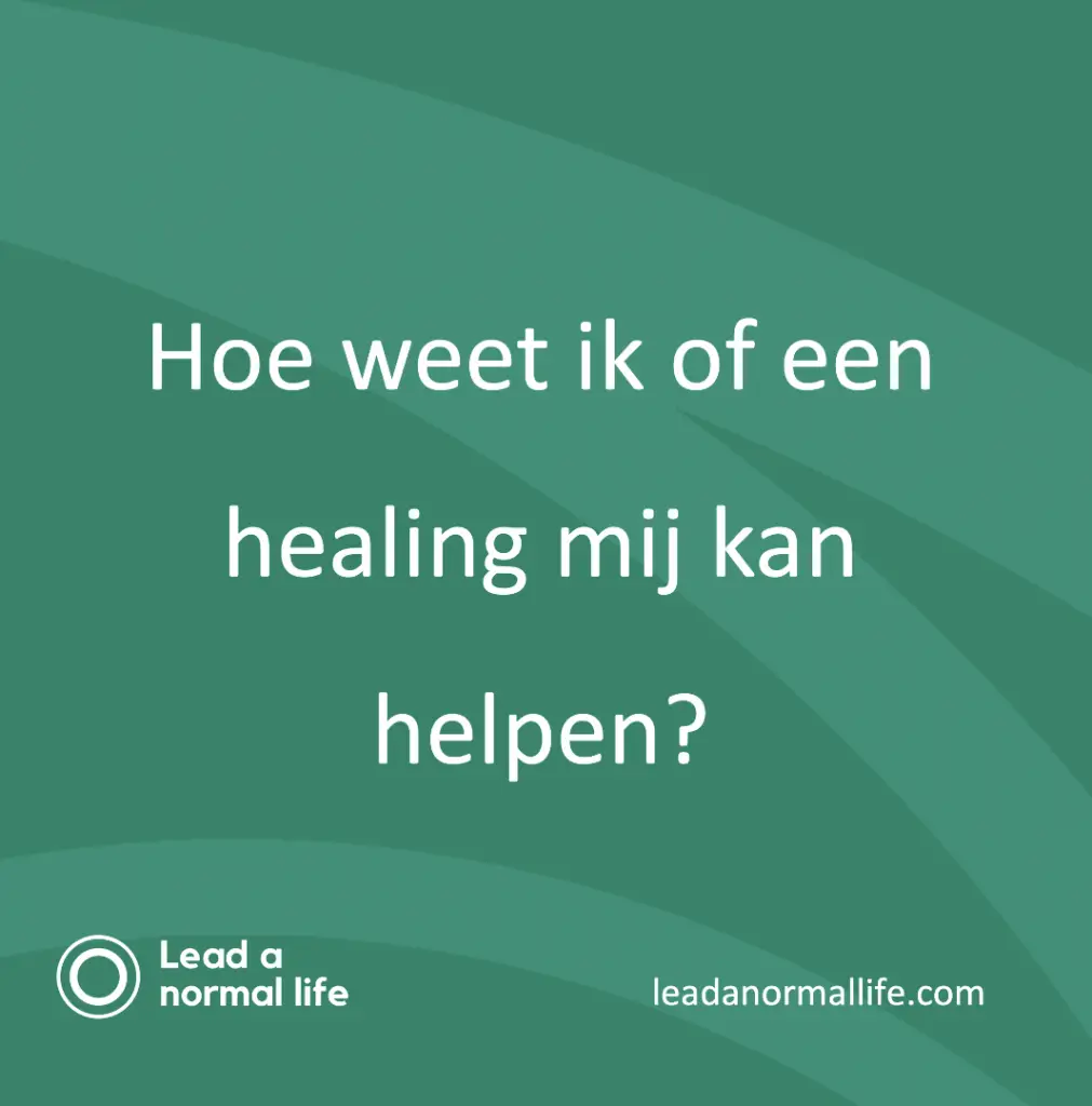 How Do I Know if a Healing Can Help Me? | Lead a Normal Life
