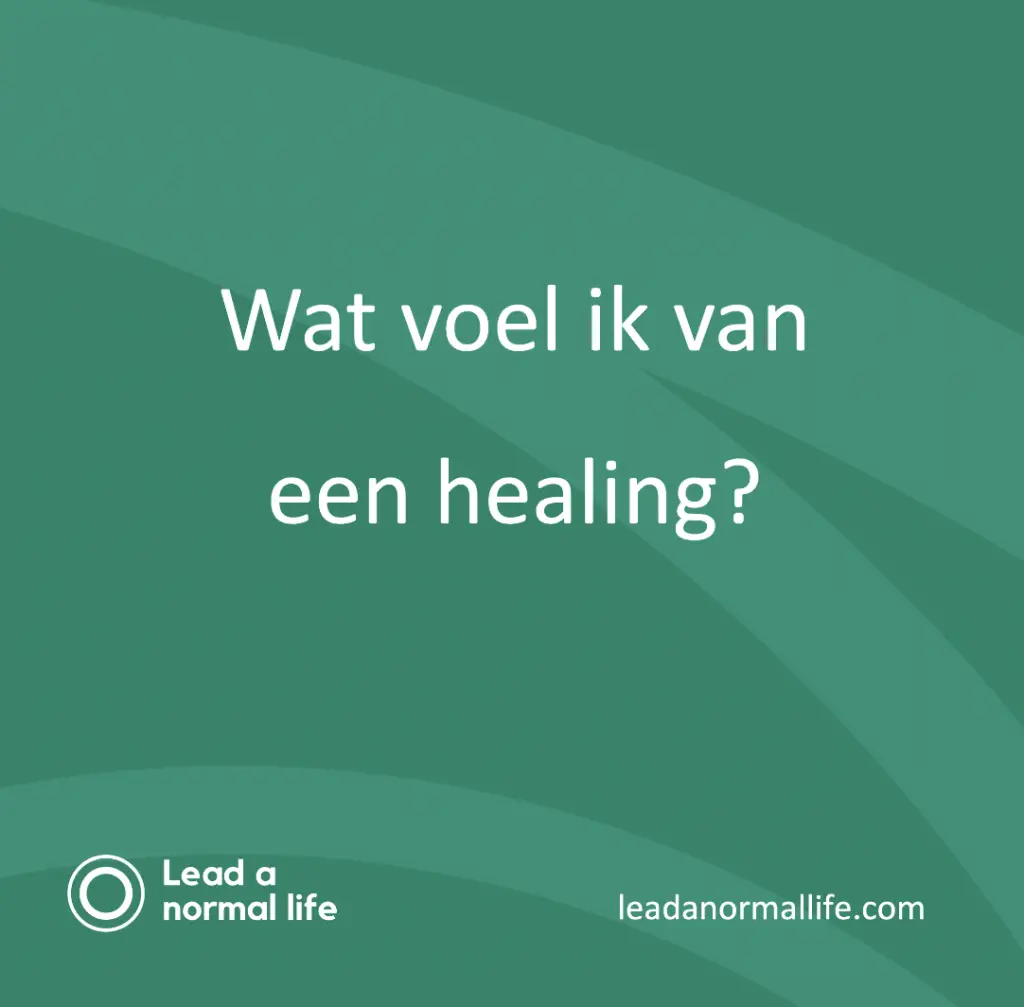 How Do I Feel During a Healing? | Lead a Normal Life