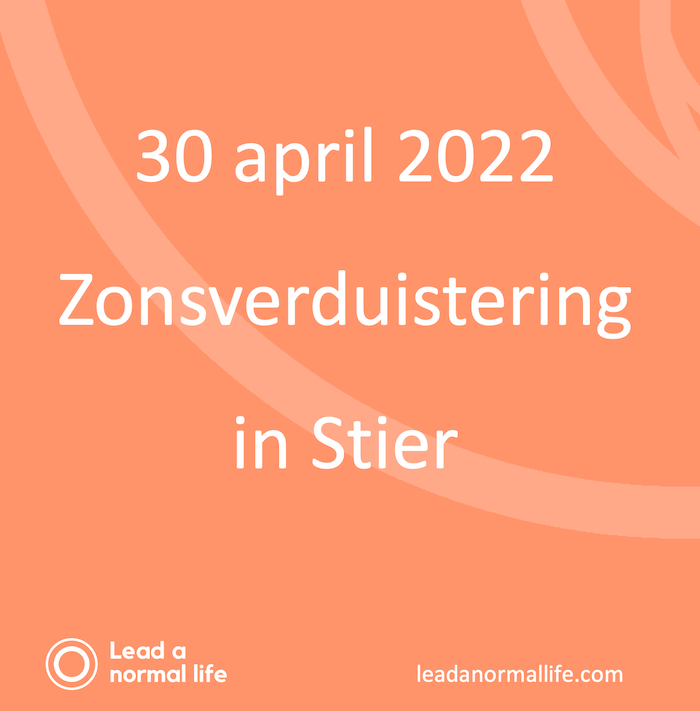 30 april 2022 zonsverduistering in Stier | Lead a normal life