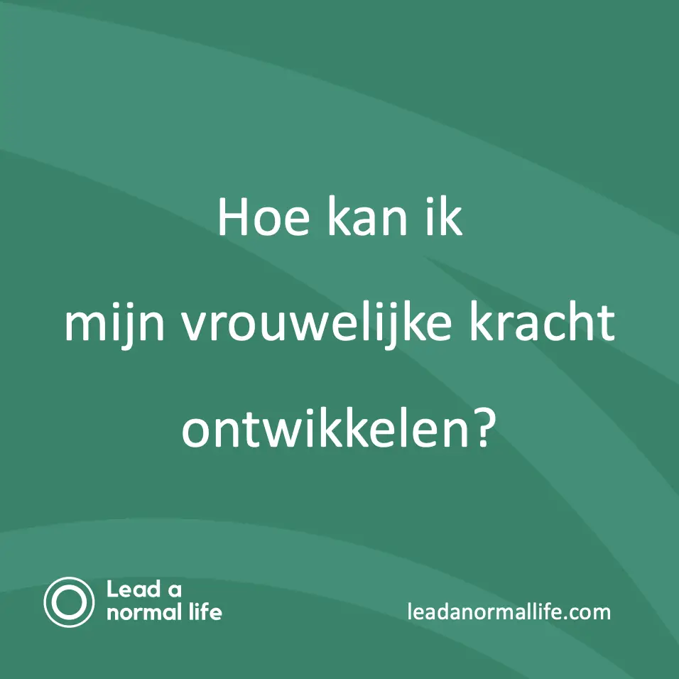 How Do I Empower My Feminine Power? | Lead a Normal Life