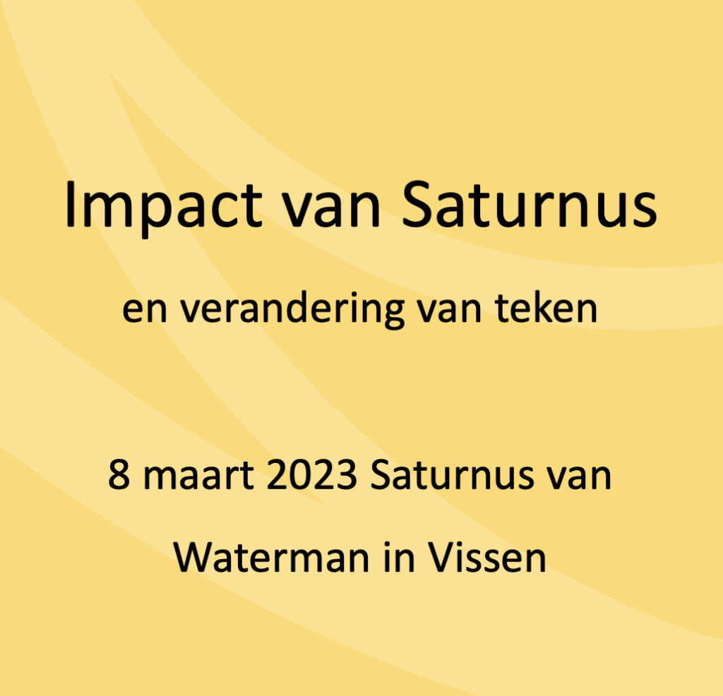 Impact van Saturnus en verandering van teken. 8 maart 2023 Saturnus in Vissen. Wisseling van Saturnus in Waterman naar Saturnus in Vissen.