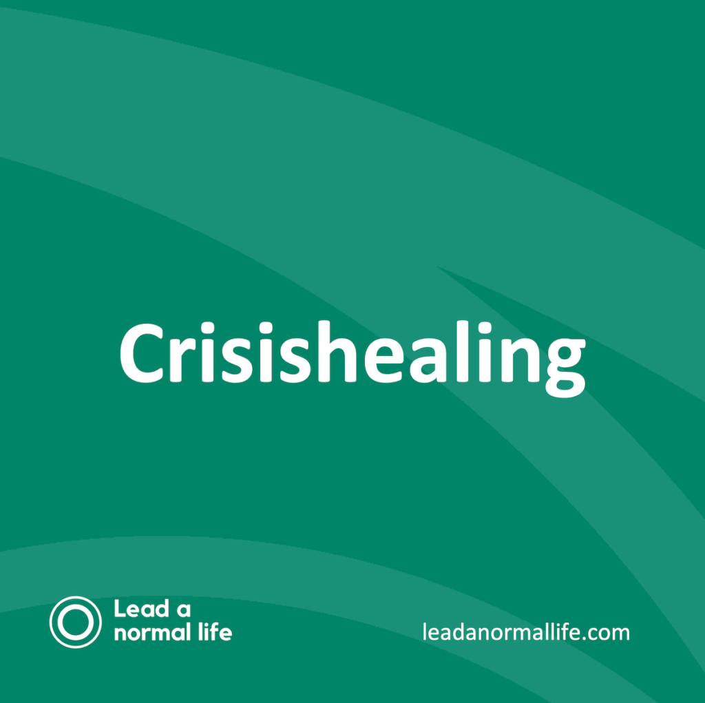 Crisishealing Lead a normal life