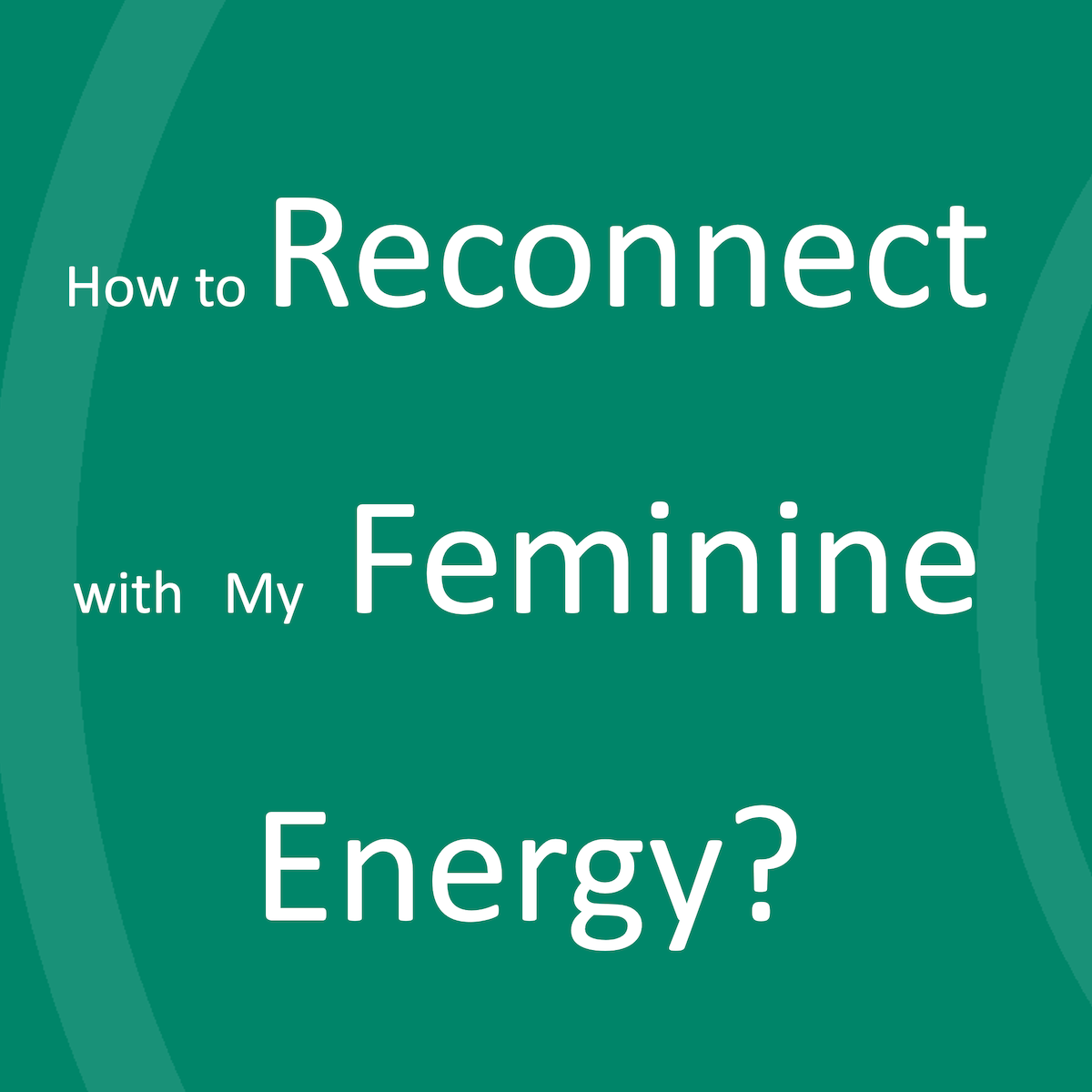 Hoe maak ik contact met mijn vrouwelijke energie | Inzichten en energetische oefeningen | Lead a normal life