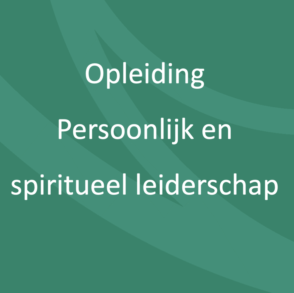 Opleiding Persoonlijk en spiritueel leiderschap
