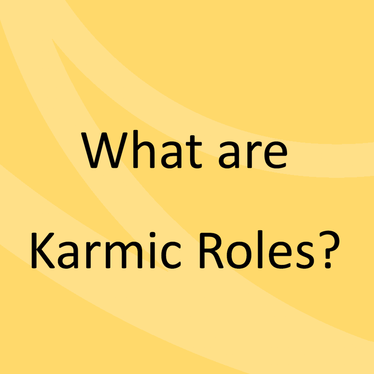 What are Karmic Roles?