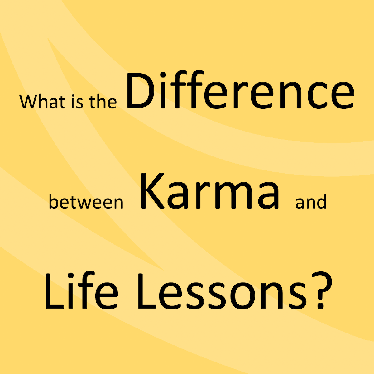 What is the difference between karma and life lesson?