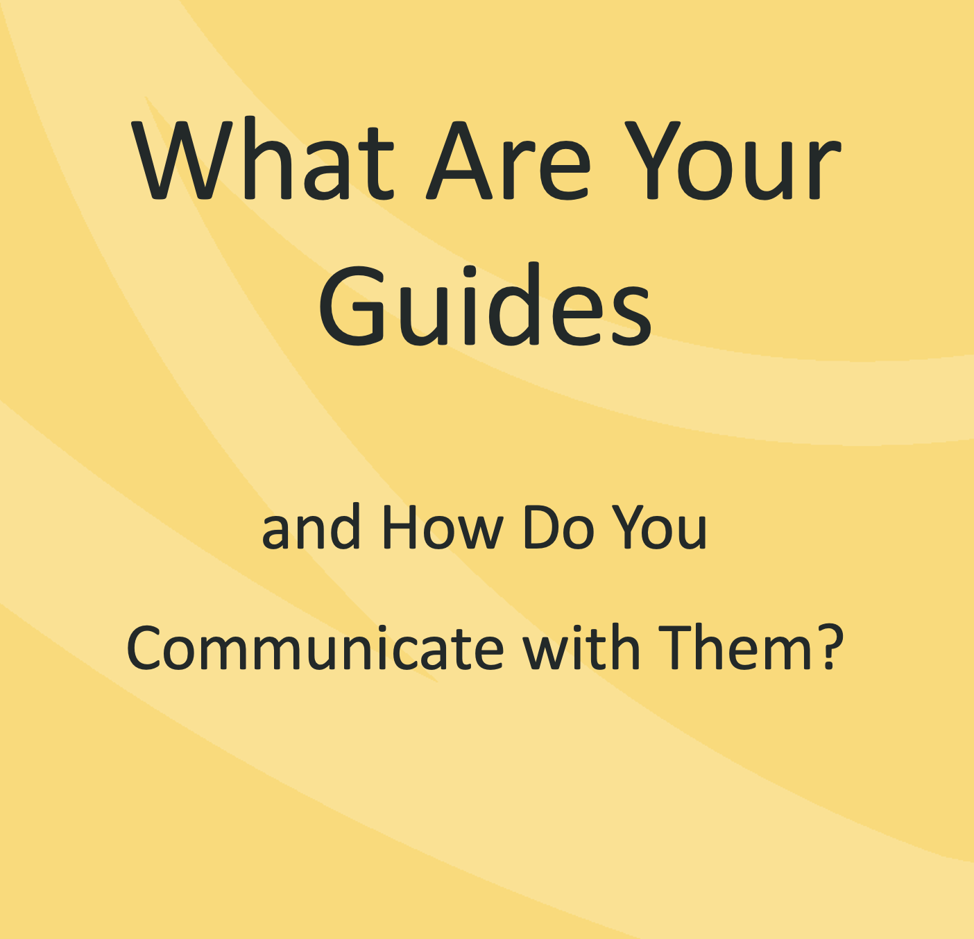 Wat zijn jouw gidsen en hoe communiceer je daarmee?
