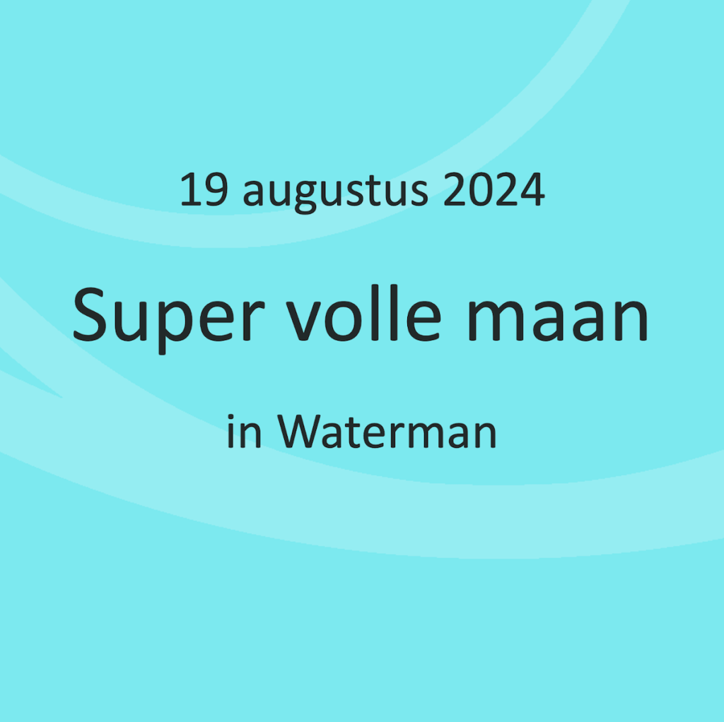 August 19, 2024: Super Full Moon in Aquarius