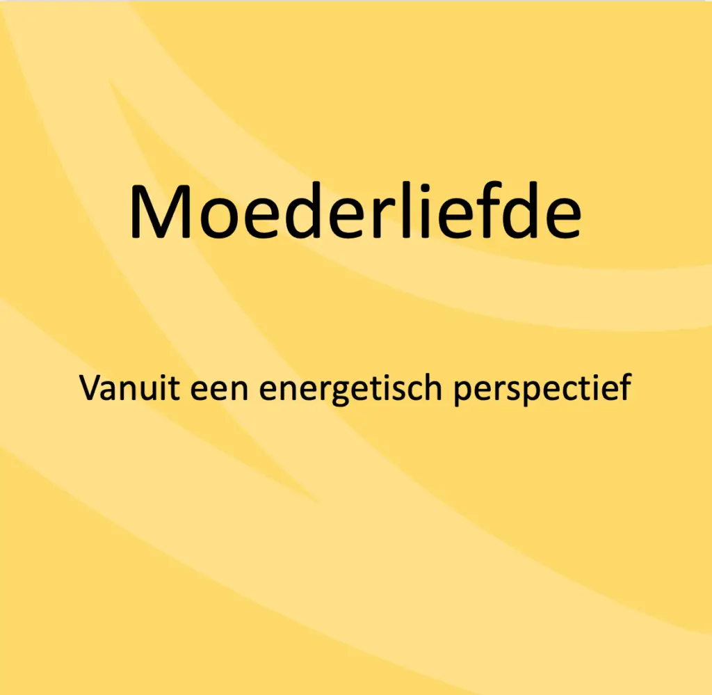 Moederliefde vanuit een energetische perspectief