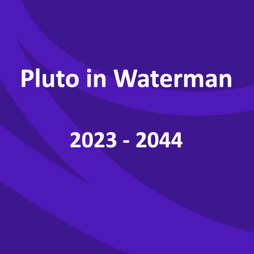 Pluto in Waterman 2023-2044