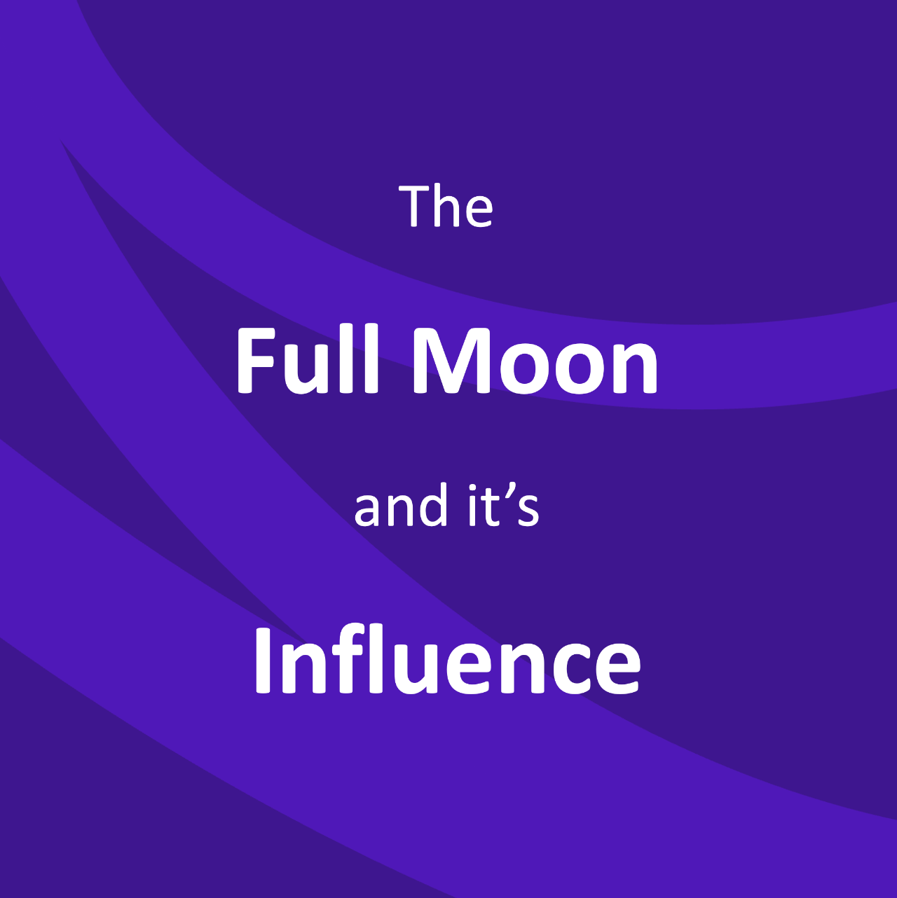 The Full Moon and its Influence