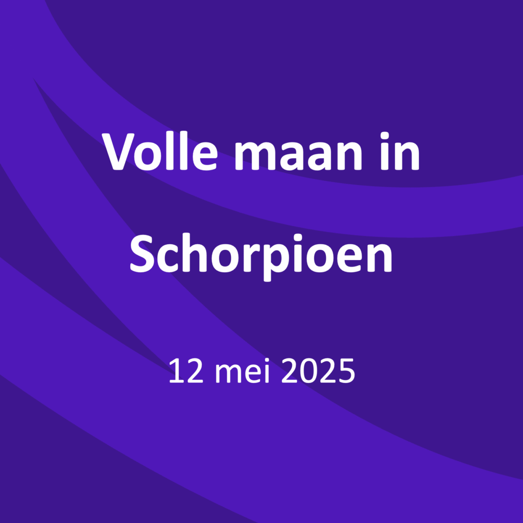Volle maan in Schorpioen 12 mei 2025