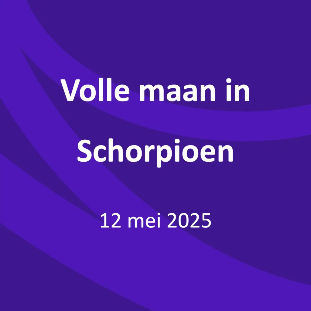Volle maan in Schorpioen 12 mei 2025