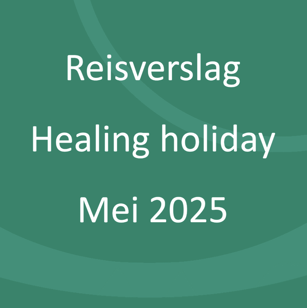 Reisverslag healing holiday mei 2025