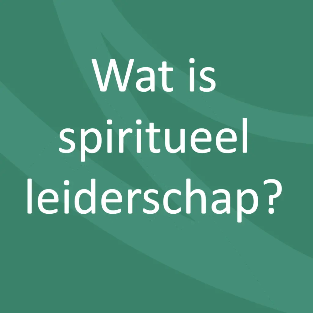 What is Spiritual Leadership?