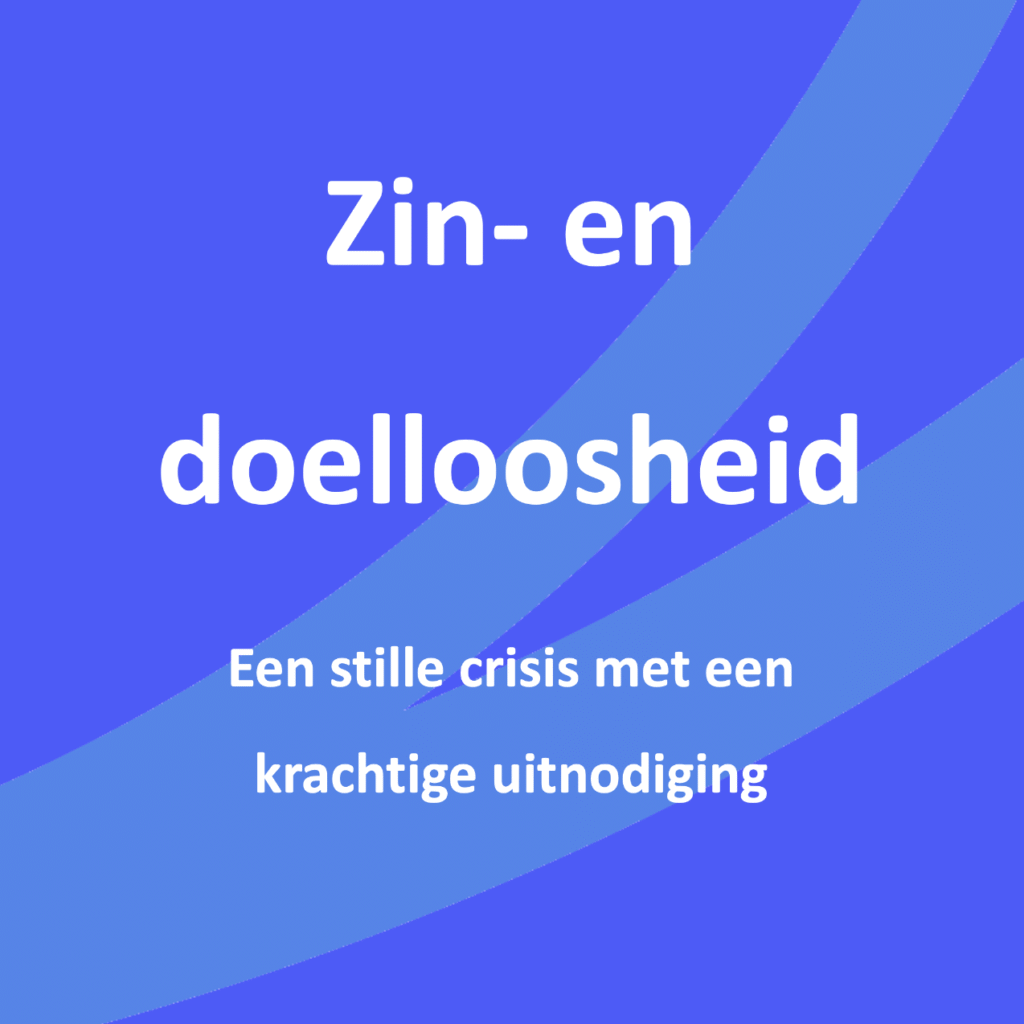 Meaninglessness and Aimlessness: a Silent Crisis with a Powerful Invitation