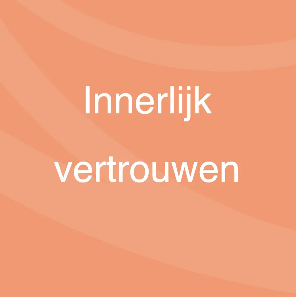 Innerlijk vertrouwen